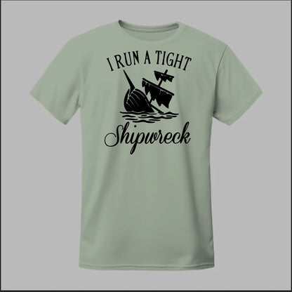 I run a tight Shipwreck Tee