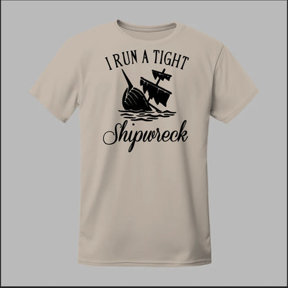 I run a tight Shipwreck Tee
