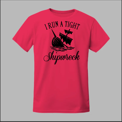 I run a tight Shipwreck Tee