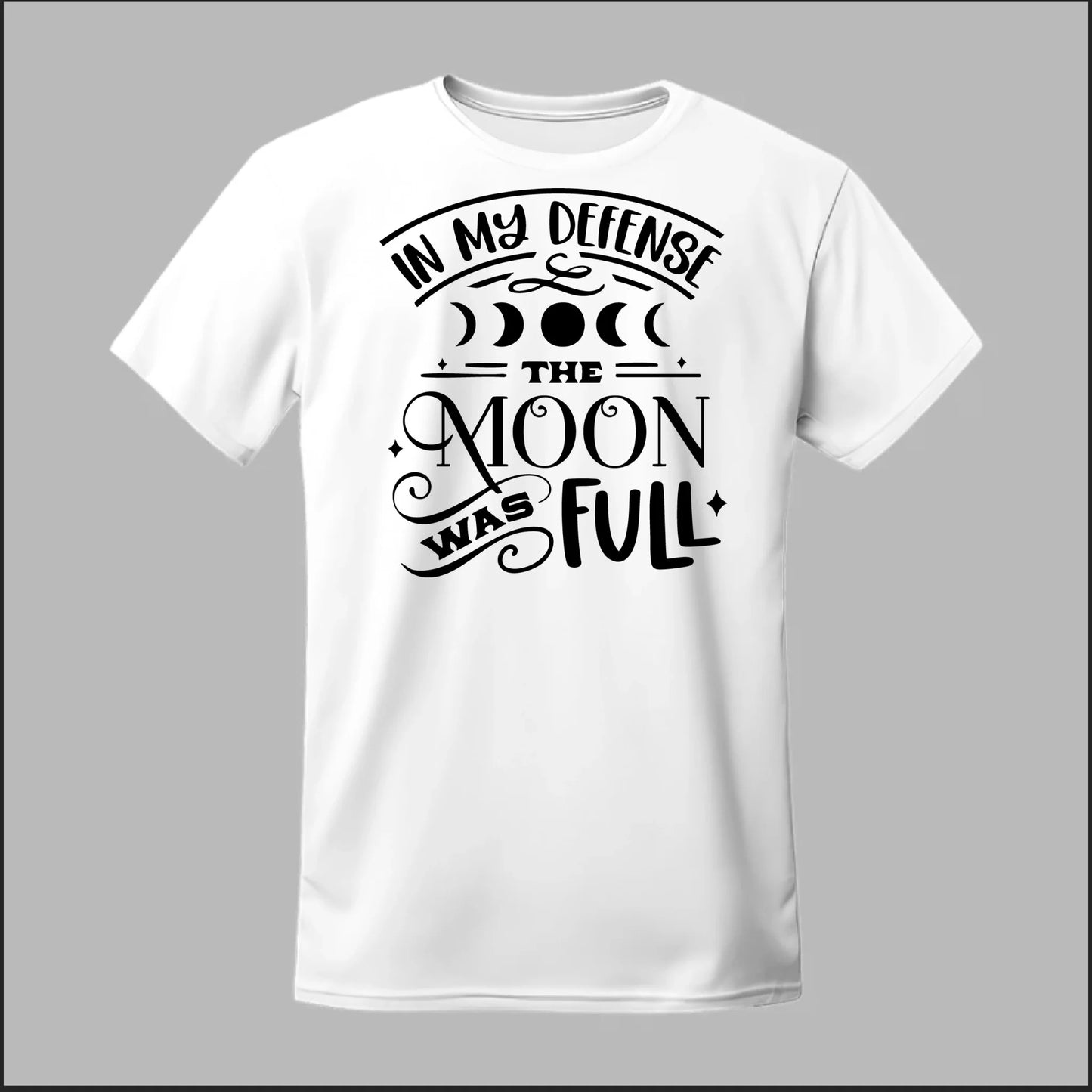 In My Defense, The Moon Was Full Tee