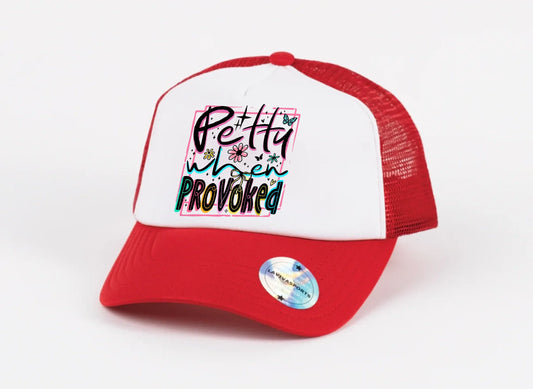 Petty When Provoked Hat