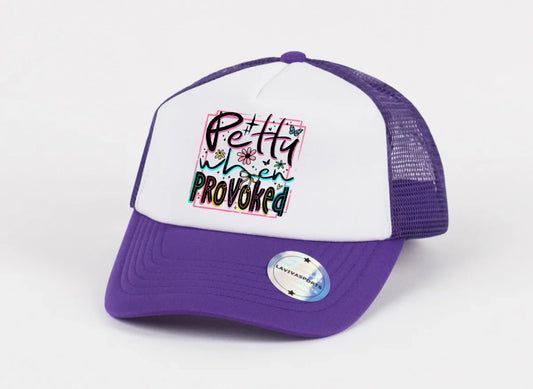 Petty When Provoked Hat