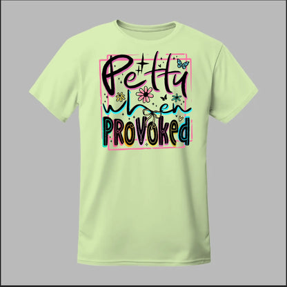Petty When Provoked Tee
