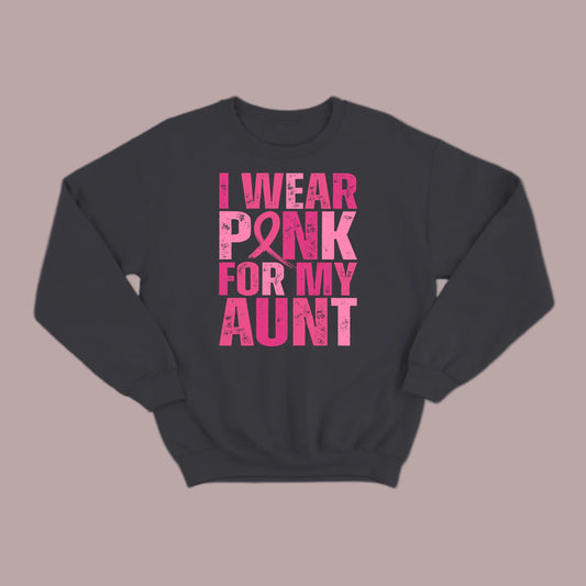 I Wear Pink For My Aunt Sweatshirt