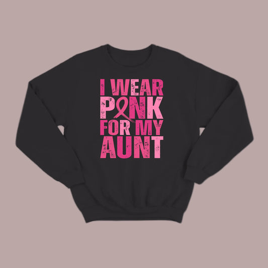 I Wear Pink For My Aunt Sweatshirt