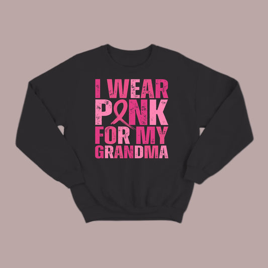 I Wear Pink For My Grandma Sweatshirt
