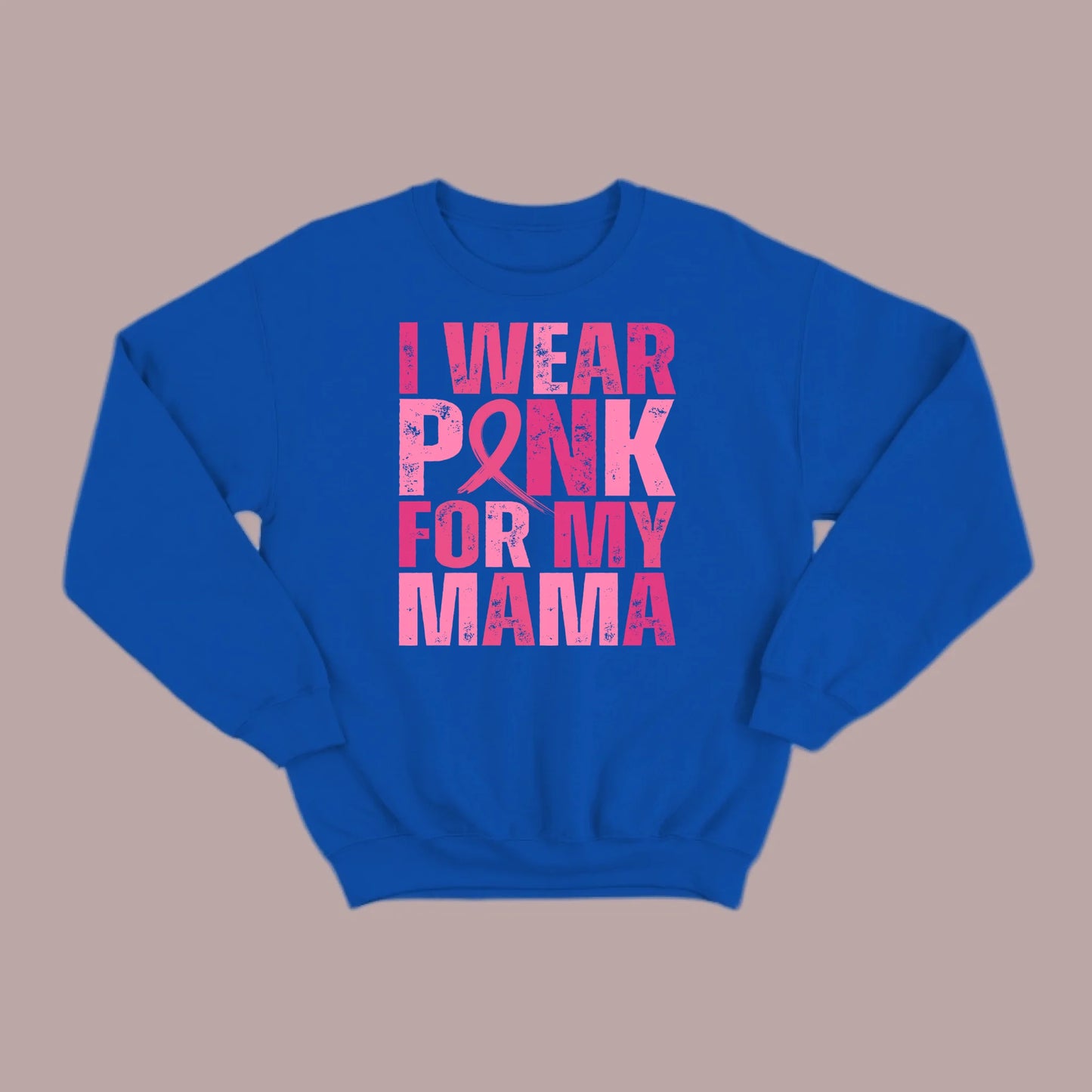 I Wear Pink For My Mama Sweatshirt