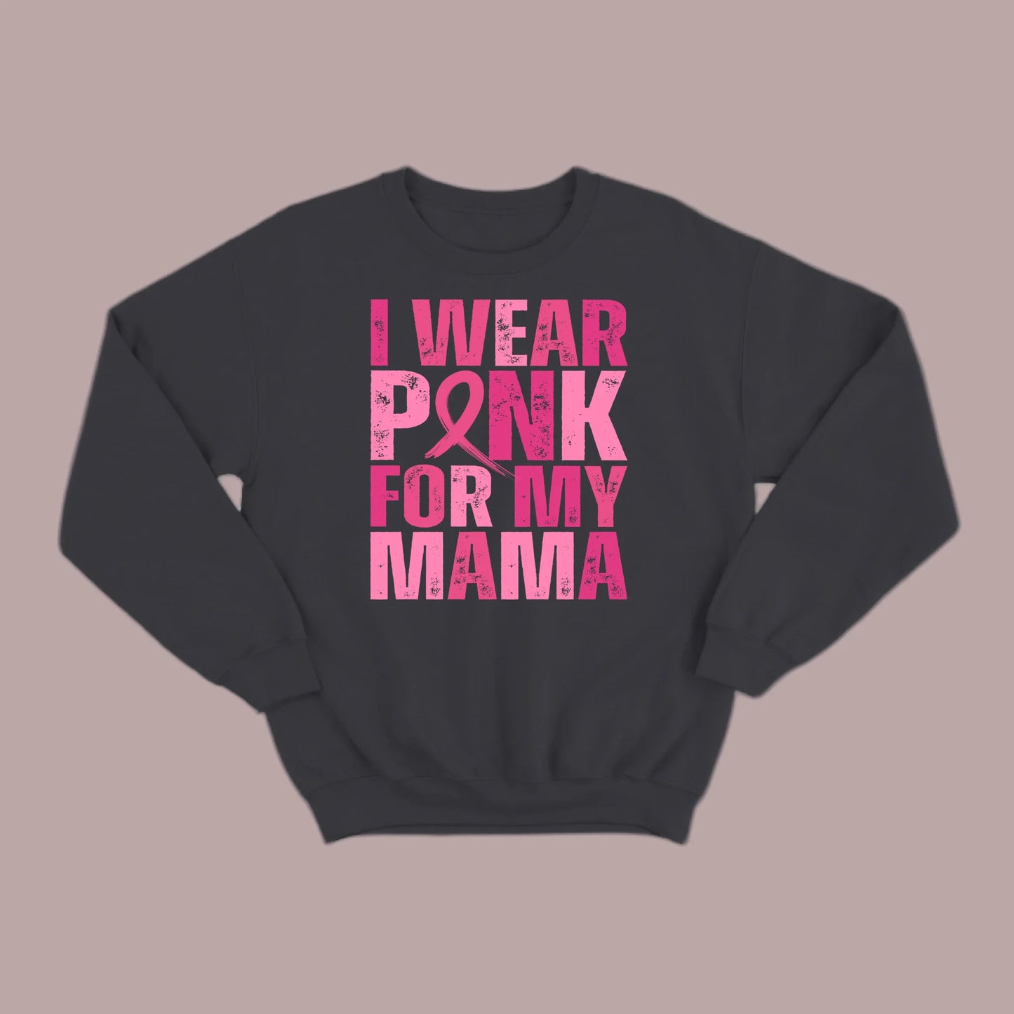 I Wear Pink For My Mama Sweatshirt