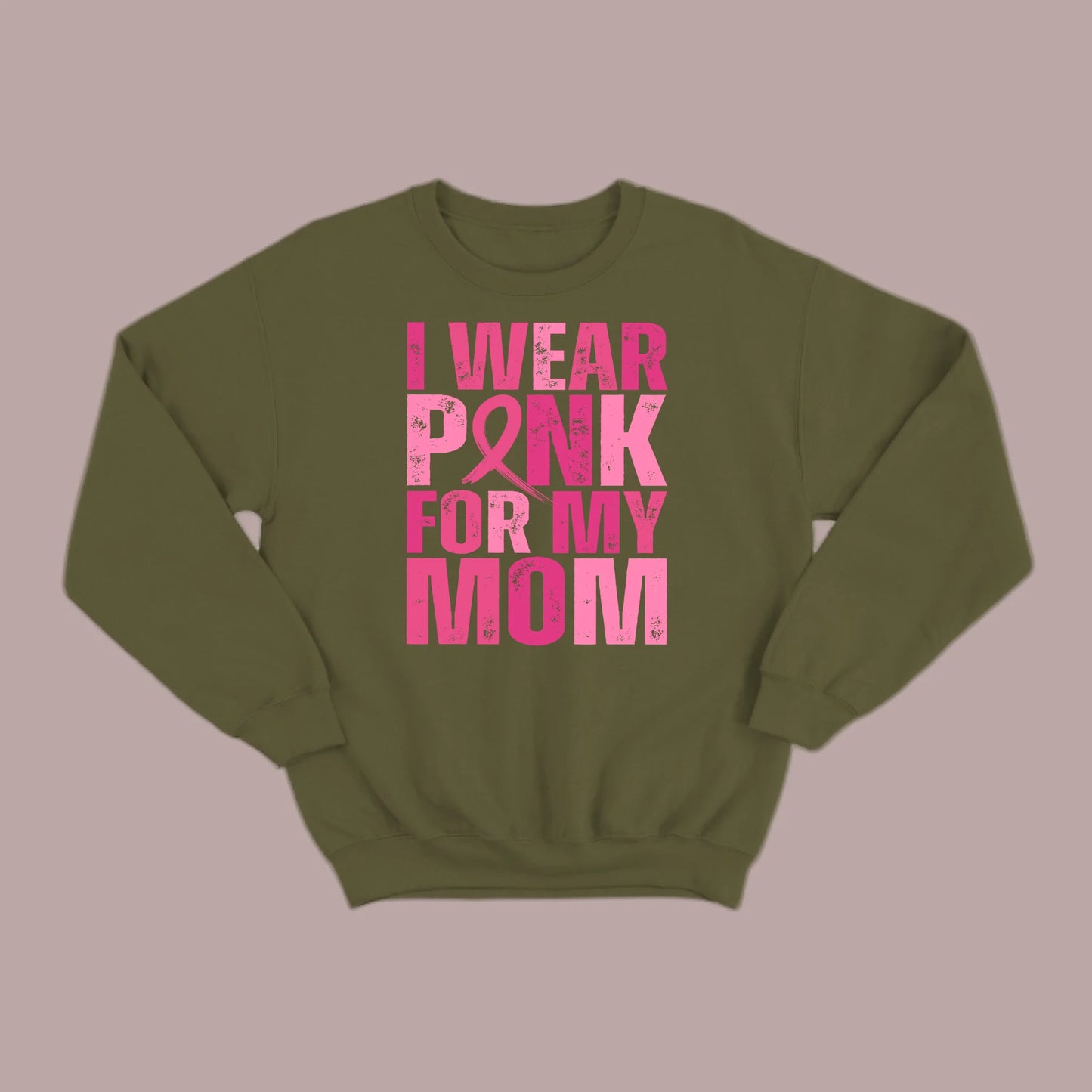 I Wear Pink For My Mom Sweatshirt