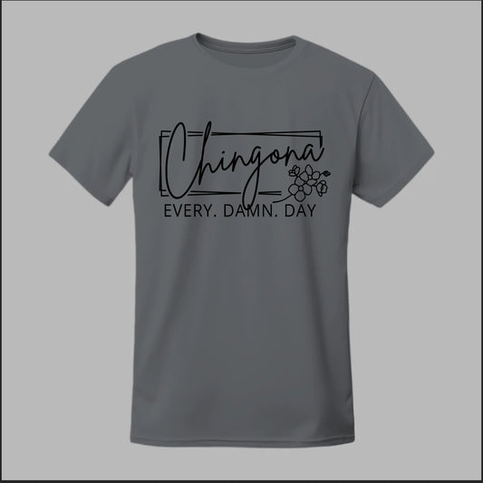 Chingona Every Damn Day (Black) Tee