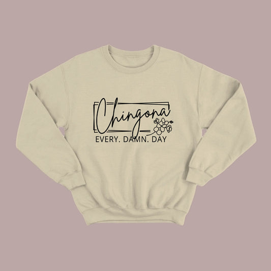 Chingona Every Damn Day (Black) Sweatshirt