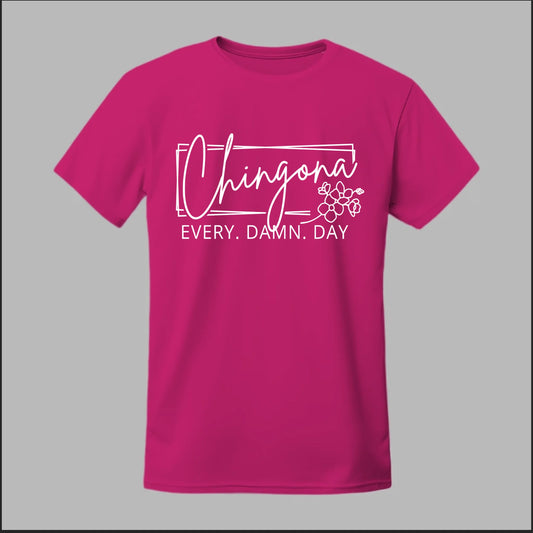 Chingona Every Damn Day (White) Tee