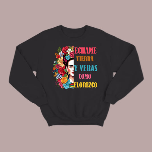 Échame Tierra y Verás Cómo Florezco Floral Portrait Sweatshirt
