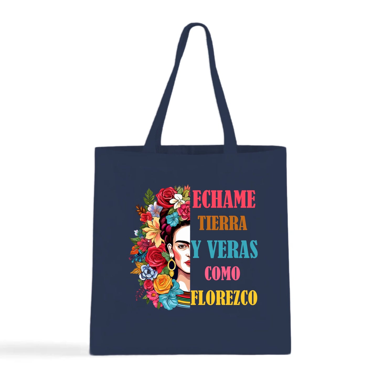 Échame Tierra y Verás Cómo Florezco Floral Portrait Tote Bag