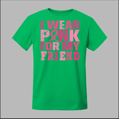 I Wear Pink For My Friend Tee