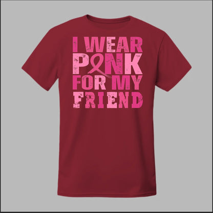 I Wear Pink For My Friend Tee