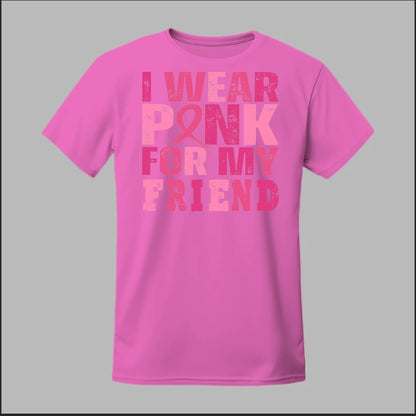 I Wear Pink For My Friend Tee