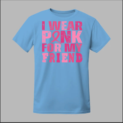 I Wear Pink For My Friend Tee