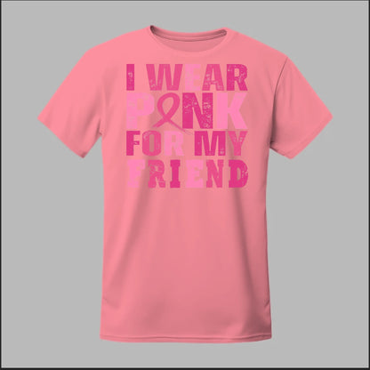 I Wear Pink For My Friend Tee