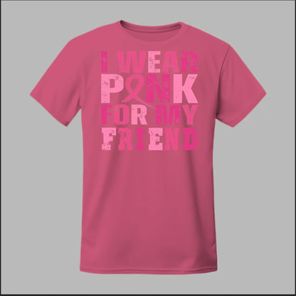 I Wear Pink For My Friend Tee