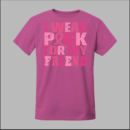 I Wear Pink For My Friend Tee
