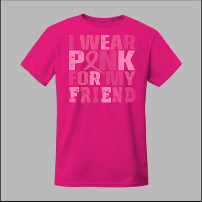 I Wear Pink For My Friend Tee