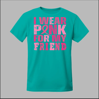 I Wear Pink For My Friend Tee