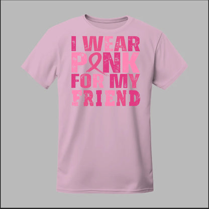 I Wear Pink For My Friend Tee
