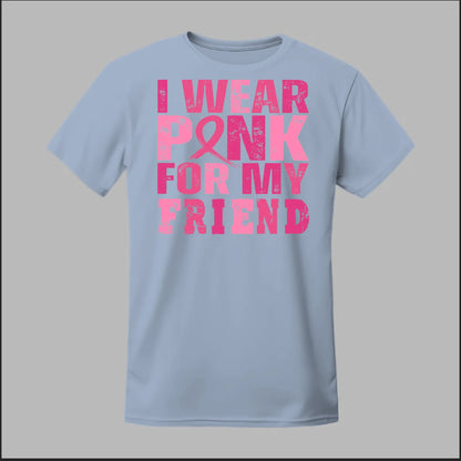 I Wear Pink For My Friend Tee