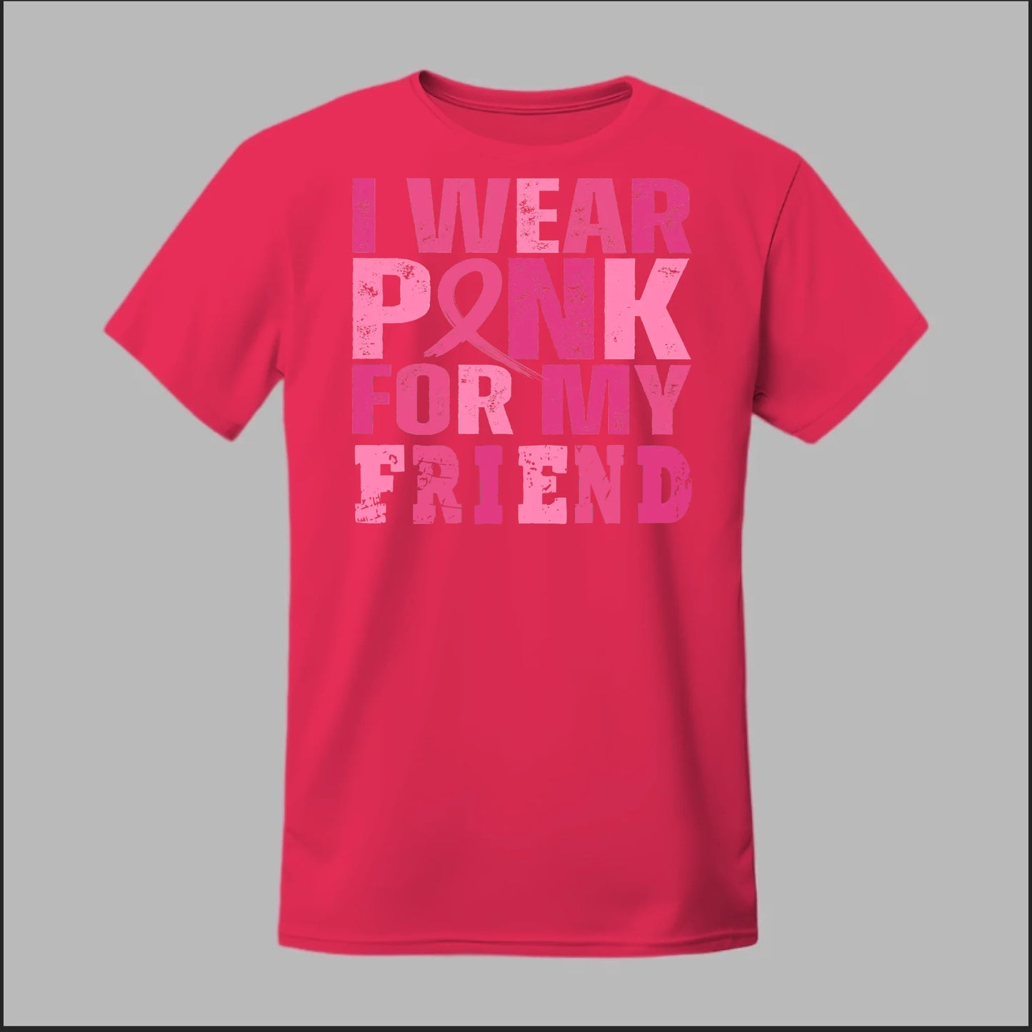 I Wear Pink For My Friend Tee