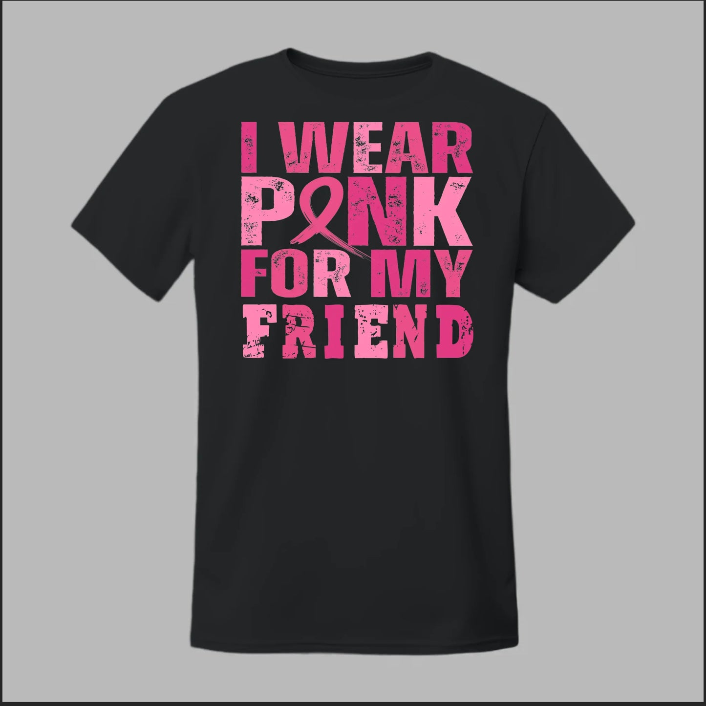 I Wear Pink For My Friend Tee