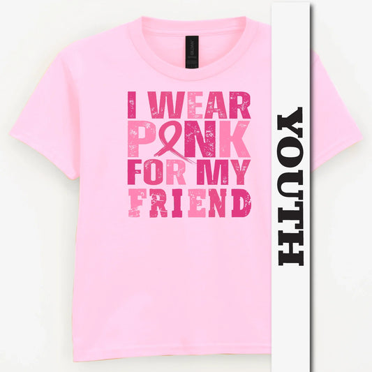 I Wear Pink For My Friend Youth Shirt