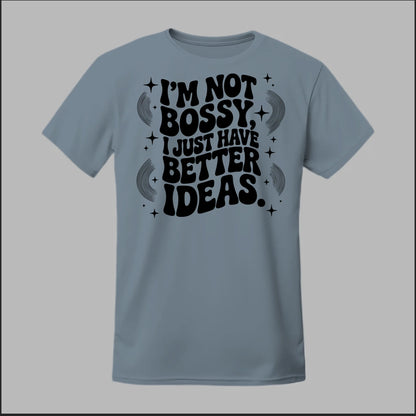 I'm Not Bossy... Tee