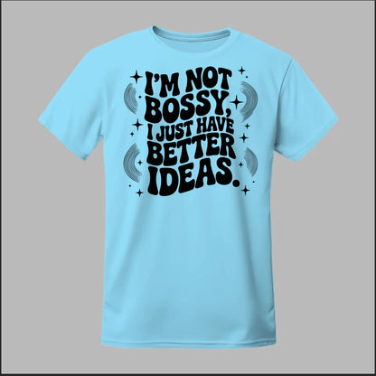 I'm Not Bossy... Tee