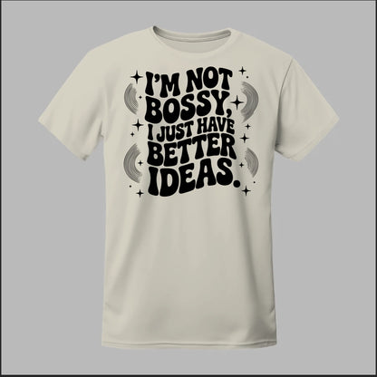 I'm Not Bossy... Tee