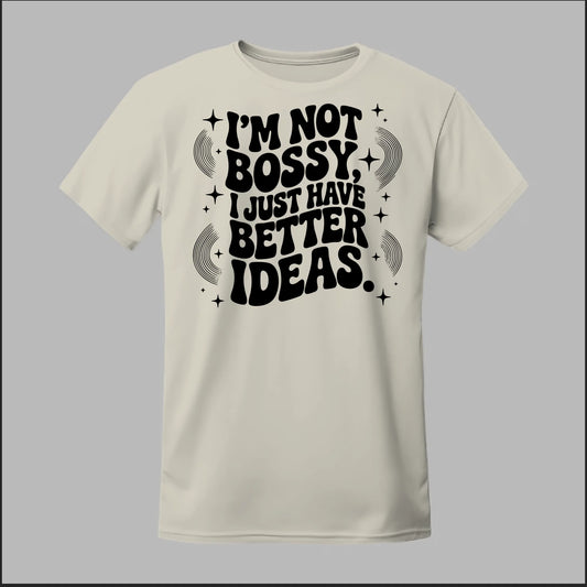 I'm Not Bossy... Tee