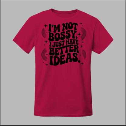 I'm Not Bossy... Tee