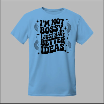 I'm Not Bossy... Tee
