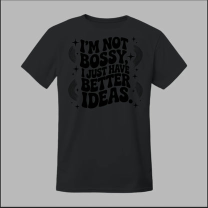 I'm Not Bossy... Tee