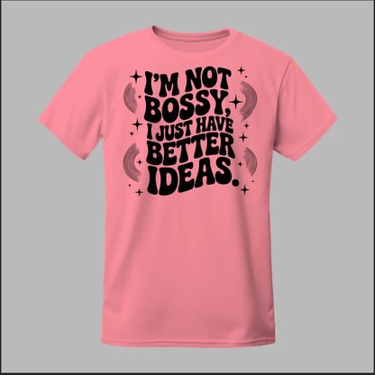 I'm Not Bossy... Tee