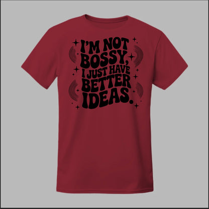 I'm Not Bossy... Tee