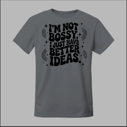 I'm Not Bossy... Tee