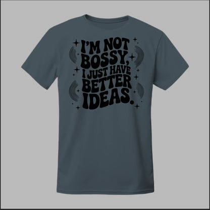 I'm Not Bossy... Tee