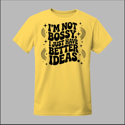 I'm Not Bossy... Tee