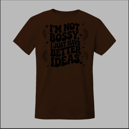 I'm Not Bossy... Tee