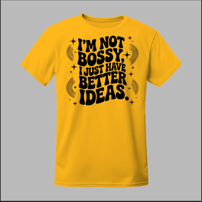 I'm Not Bossy... Tee