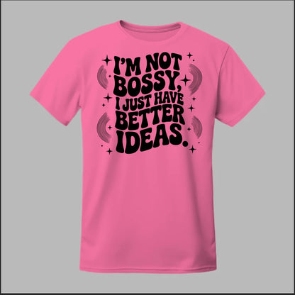 I'm Not Bossy... Tee
