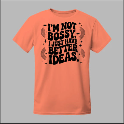 I'm Not Bossy... Tee