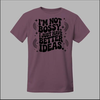I'm Not Bossy... Tee