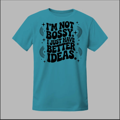I'm Not Bossy... Tee